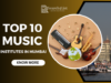 Top 10 Music Institutes In Mumbai