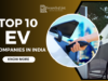 Top 10 EV Companies in India EV Companies in India