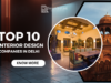 Top 10 Interior Design Companies in Delhi